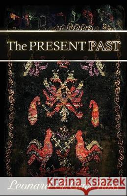 The Present Past Leonard Ross 9781626130739 Atbosh Media Ltd. - książka