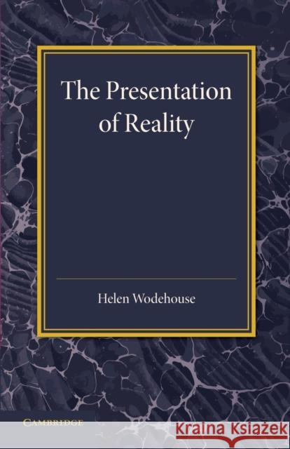 The Presentation of Reality Helen Wodehouse 9781107426177 Cambridge University Press - książka