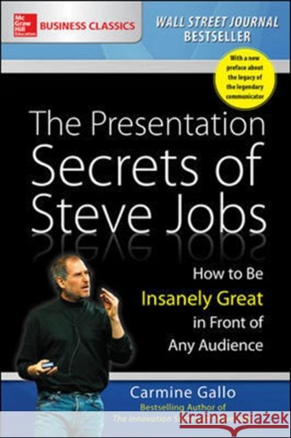 The Presentation Secrets of Steve Jobs: How to Be Insanely Great in Front of Any Audience Carmine Gallo 9781259835889 McGraw-Hill Education - książka
