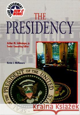 The Presidency Kevin J. McNamara   9780791055335 Chelsea House Publishers - książka