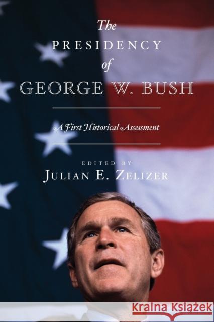 The Presidency of George W. Bush: A First Historical Assessment Zelizer, Julian E. 9780691149011  - książka
