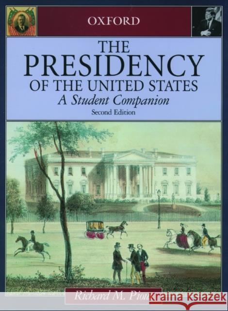 The Presidency of the United States: A Student Companion Richard M. Pious 9780195150063 Oxford University Press, USA - książka