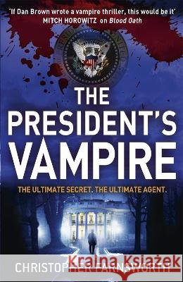 The President's Vampire: The President's Vampire 2 Christopher Farnsworth 9780340998182 Hodder & Stoughton - książka