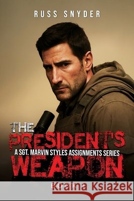 The President's Weapon Russ Snyder 9781970529111 Russ Snyder - książka