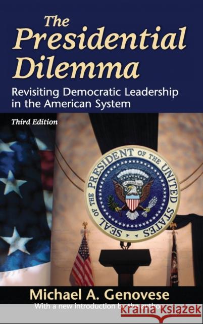 The Presidential Dilemma: Revisiting Democratic Leadership in the American System Michael A. Genovese 9781138537750 Routledge - książka