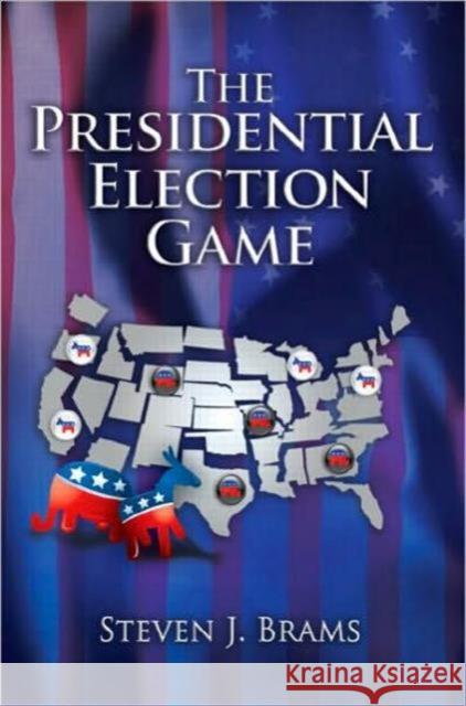 The Presidential Election Game Steven J. Brams 9781568813486 A K PETERS - książka