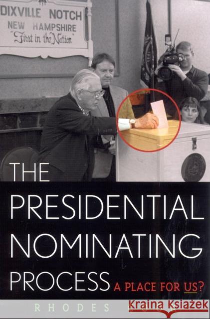 The Presidential Nominating Process: A Place for Us? Rhodes Cook 9780742525931 Rowman & Littlefield - książka