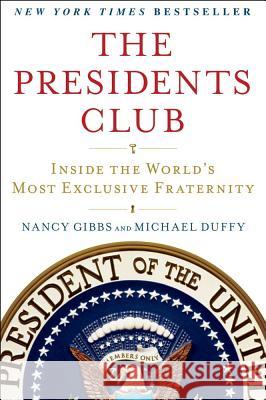 The Presidents Club: Inside the World's Most Exclusive Fraternity Gibbs, Nancy 9781439127728  - książka