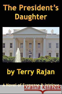 The President's Daughter Terry Rajan 9780980919127 Ccb Publishing - książka