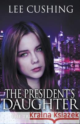 The President's Daughter Lee Cushing 9798201525040 Lee Cushing - książka
