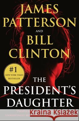 The President's Daughter: A Thriller James Patterson Bill Clinton 9781538703151 Grand Central Publishing - książka