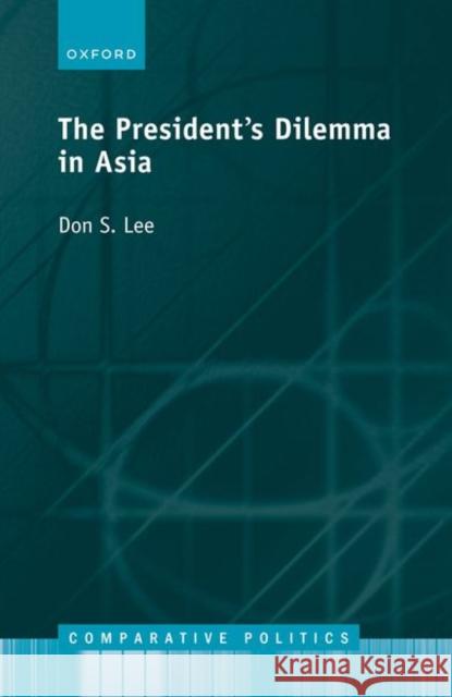 The Presidents Dilemma in Asia Don S. Lee 9780192870186 Oxford University Press, USA - książka