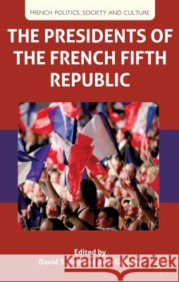 The Presidents of the French Fifth Republic David S Bell 9780230285224  - książka
