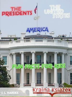 The Presidents of the United States J. L. Hardee 9781312647176 Lulu.com - książka