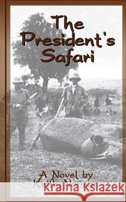 The President's Safari MR Keith Norman 9781499341775 Createspace - książka