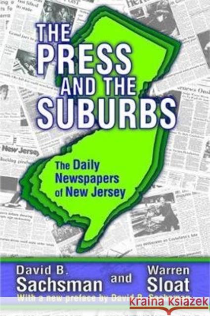 The Press and the Suburbs: The Daily Newspapers of New Jersey David B. Sachsman 9781138537767 Routledge - książka