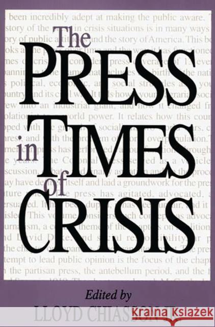 The Press in Times of Crisis Lloyd E. Chiasson 9780275953409 Praeger Publishers - książka