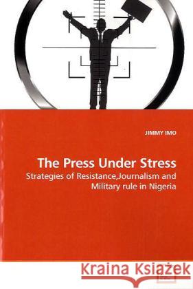 The Press Under Stress Jimmy Imo 9783639239720 VDM Verlag - książka