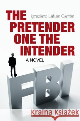 The Pretender One the Intender Ignaziano Lafluer Garnier 9781664136922 Xlibris Us - książka