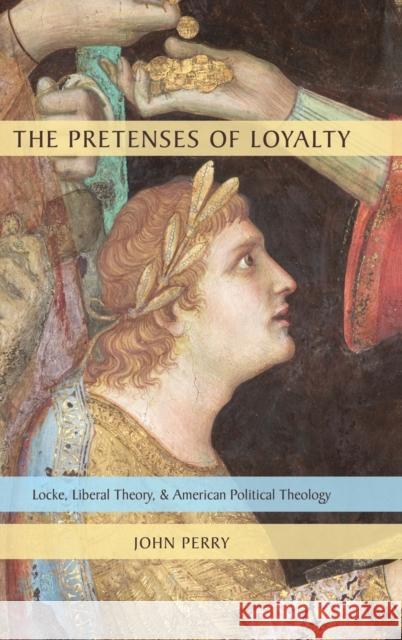 The Pretenses of Loyalty Perry, John 9780199756544 Oxford University Press, USA - książka