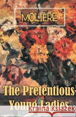 The Pretentious Young Ladies Moliere 9781787246676 Urban Romantics - książka