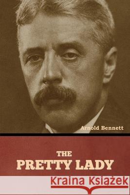 The Pretty Lady Arnold Bennett 9798888308059 Bibliotech Press - książka