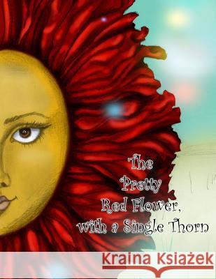 The Pretty Red Flower, With a Single Thron Jimerson, Annette 9781481192378 Createspace - książka