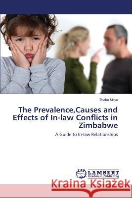 The Prevalence, Causes and Effects of In-Law Conflicts in Zimbabwe Moyo Thabo 9783846502686 LAP Lambert Academic Publishing - książka