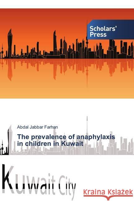 The prevalence of anaphylaxis in children in Kuwait Farhan, Abdal Jabbar 9786202306423 Scholar's Press - książka