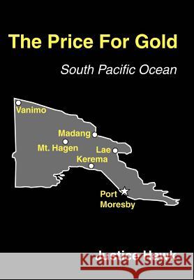 The Price For Gold Justice Hawk 9780595651634 Writers Club Press - książka