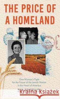 The Price of a Homeland: One Woman's Fight for the Future of the Jewish Nation in the Heart of America Ziva Benreuven 9789655756074 Valcal Software Ltd - książka