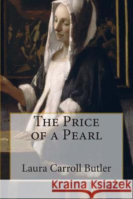 The Price of a Pearl Laura Carroll Butler 9781502486301 Createspace - książka