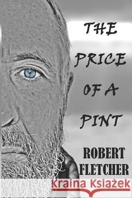 The Price of a Pint Robert Fletcher 9781702811804 Independently Published - książka