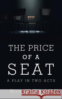 The Price of a Seat: A Play in Two Acts Rick McKinney 9781546277187 Authorhouse - książka