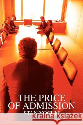 The Price of Admission Stan Yocum 9780595305018 iUniverse - książka