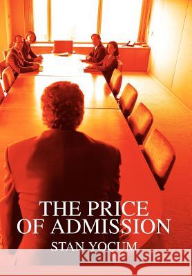 The Price of Admission Stan Yocum 9780595661756 iUniverse - książka