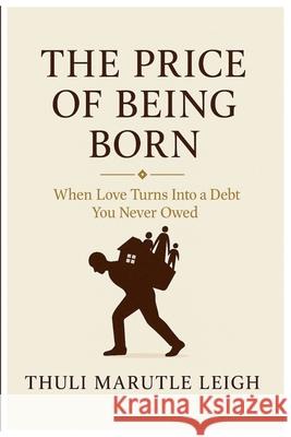 The Price of Being Born Thuli Marutle Leigh 9781997482024 Thuli Marutle Leigh - książka