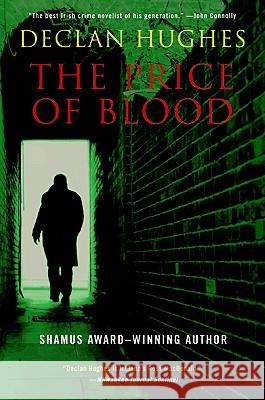 The Price of Blood: An Irish Novel of Suspense Declan Hughes 9780061763588 Harper Paperbacks - książka