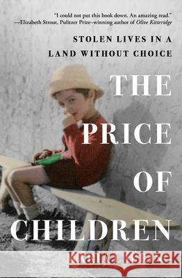 The Price of Children: Stolen Lives in a Land Without Choice Maria Laurino 9781504099233 Open Road Media - książka