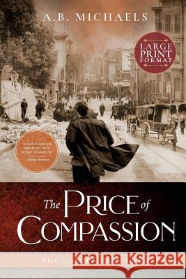 The Price of Compassion A B Michaels   9780997520156 Louise Harris Berlin DBA Red Trumpet Press - książka