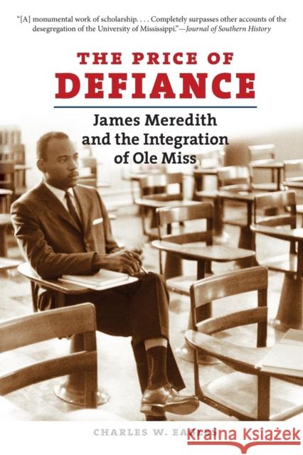 The Price of Defiance: James Meredith and the Integration of OLE Miss Eagles, Charles W. 9781469613949 University of North Carolina Press - książka