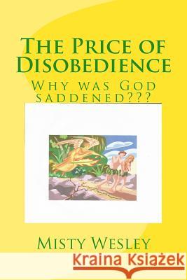 The Price of Disobedience Misty Lynn Wesley 9781503093331 Createspace - książka