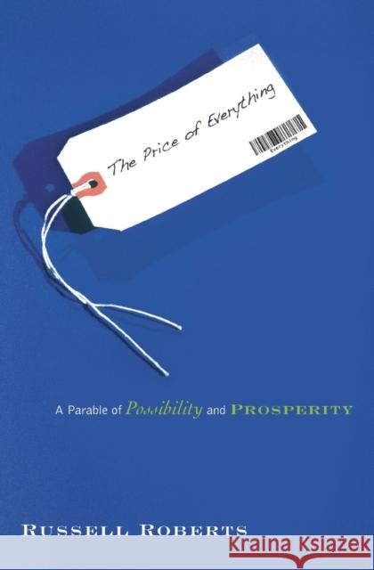 The Price of Everything: A Parable of Possibility and Prosperity Roberts, Russell 9780691143354  - książka