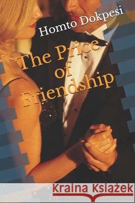 The Price of Friendship Homto Zaida Dokpesi 9781679092664 Independently Published - książka