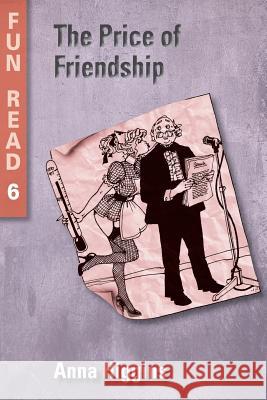 The Price of Friendship: - easy reader for teenage with reading difficulties Higgins, Anna 9781482349900 Createspace - książka