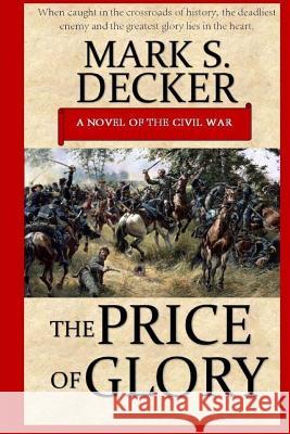 The Price of Glory Mark S. Decker 9781450570381 Createspace - książka