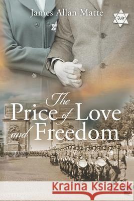 The Price of Love and Freedom James Allan Matte 9781732211421 Jam Publications - książka