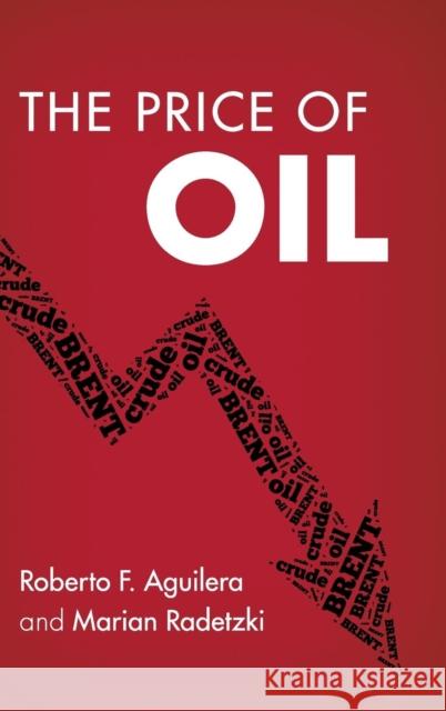 The Price of Oil Roberto Aguilera Marian Radetzki 9781107110014 Cambridge University Press - książka