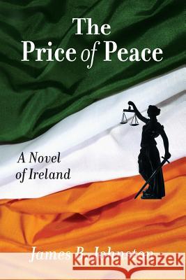 The Price of Peace James B. Johnston 9780989138000 Celtic Cat Publishing - książka