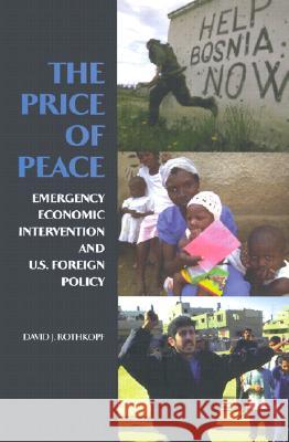 The Price of Peace: Emergency Economic Intervention and U.S. Foreign Policy David J. Rothkopf 9780870031502 Brookings Institution - książka